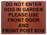 1436 DO NOT ENTER DOG IN GARDEN PLEASE USE FRONT DOOR AND POST BOX Metal Aluminium Plaque Sign