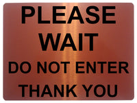 1469 PLEASE WAIT DO NOT ENTER Metal Aluminium Plaque Sign Door Gate House Office