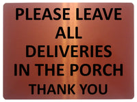 1695 PLEASE ALL DELIVERIES IN THE PORCH Metal Aluminium Plaque Sign Door Gate Fence