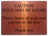 AL028 CAUTION DOGS MAY BE LOOSE Parcels Mail Metal Aluminium Plaque Sign Door