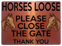 1713 HORSES LOOSE PLEASE CLOSE THE GATE Stable Door Metal Aluminium Plaque Sign