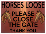 1713 HORSES LOOSE PLEASE CLOSE THE GATE Stable Door Metal Aluminium Plaque Sign