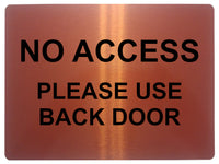 1729 NO ACCESS PLEASE USE BACK DOOR Metal Aluminium Plaque Sign