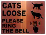 AL024 CATS LOOSE PLEASE RING THE BELL Metal Aluminium Plaque Sign Door Gate House Garden