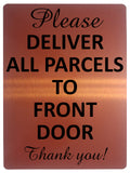 1674 PLEASE DELIVER ALL PARCELS TO FRONT DOOR Metal Aluminium Plaque Sign