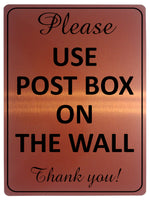 1902 Please USE POST BOX ON THE WALL Thank You!  Metal Aluminium Plaque Sign