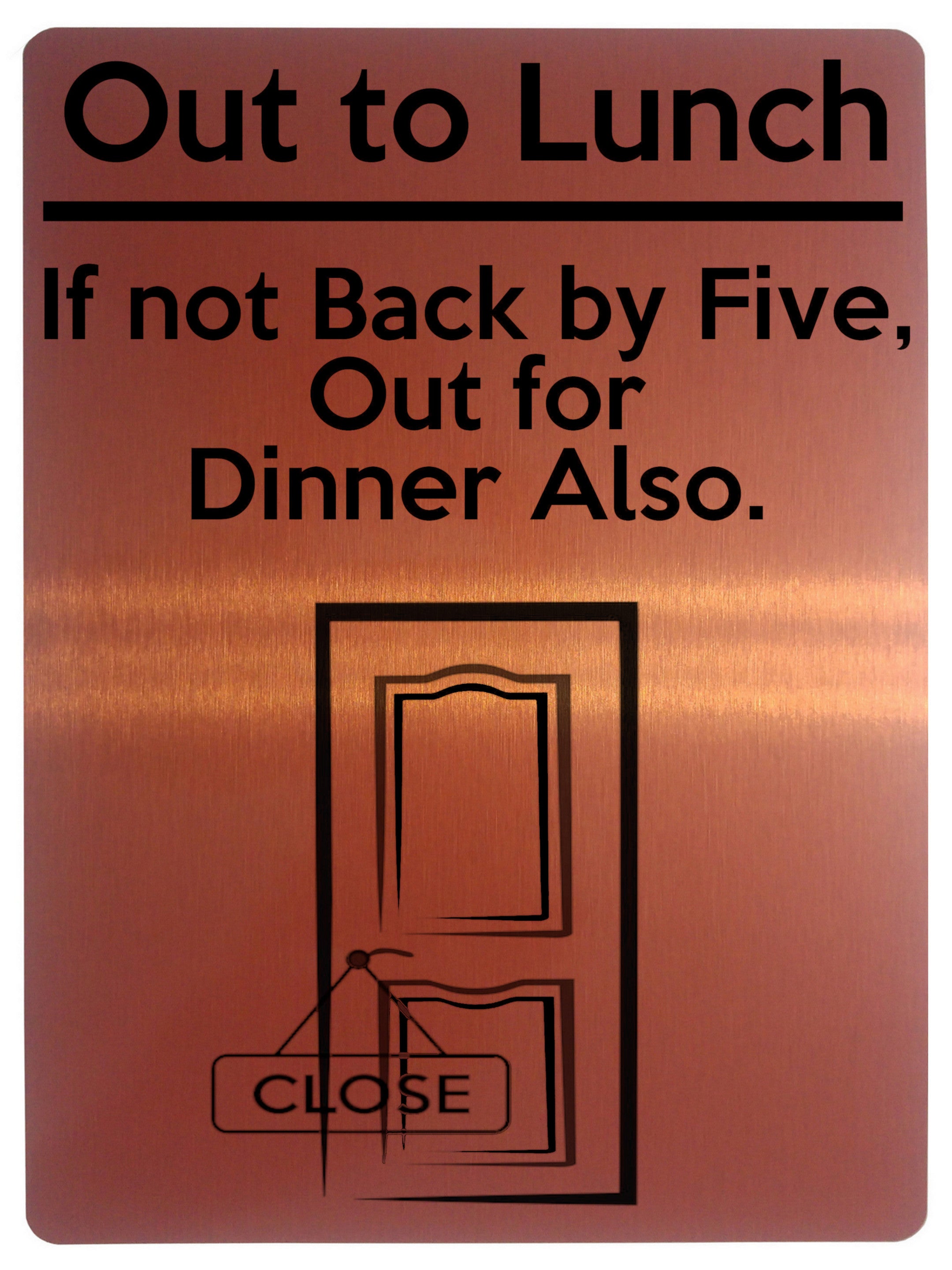 1520 Out to Lunch If not Back by Five, Out for Dinner Also Funny Metal Aluminium Plaque Sign