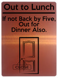 1520 Out to Lunch If not Back by Five, Out for Dinner Also Funny Metal Aluminium Plaque Sign