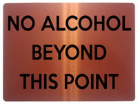 1578 NO ALCOHOL BEYOND THIS POINT Metal Aluminium Plaque Sign Restaurant Pub Bar