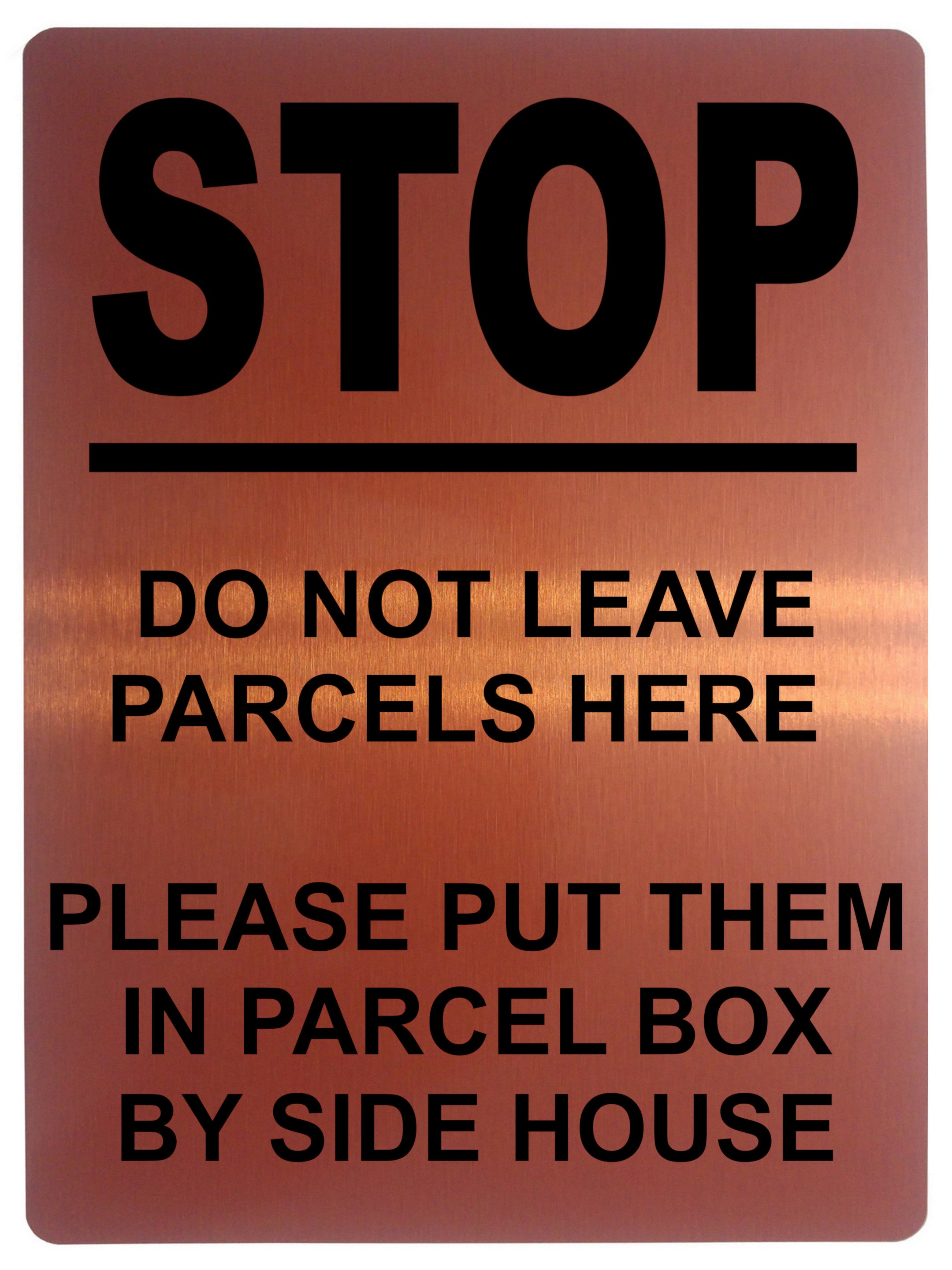 1721 STOP DO NOT LEAVE PARCELS HERE PARCEL BOX SIDE Metal Aluminium Plaque Sign