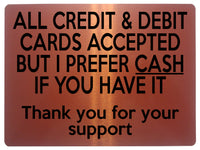 1653 ALL CREDIT & DEBIT CARDS ACCEPTED CASH Metal Aluminium Plaque Sign