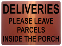 1343 DELIVERIES PLEASE LEAVE PARCELS INSIDE THE PORCH Metal Aluminium Plaque Sign Door