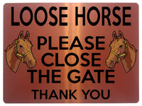 1714 LOOSE HORSE PLEASE CLOSE THE GATE Stable Door Metal Aluminium Plaque Sign