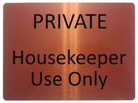 1728 PRIVATE Housekeeper Use Only Door Metal Aluminium Plaque Sign