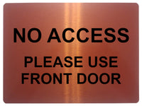 1730 NO ACCESS PLEASE USE FRONT DOOR Metal Aluminium Plaque Sign