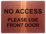 1730 NO ACCESS PLEASE USE FRONT DOOR Metal Aluminium Plaque Sign