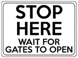 1810 STOP HERE WAIT FOR GATES TO OPEN Metal Aluminium Plaque Sign