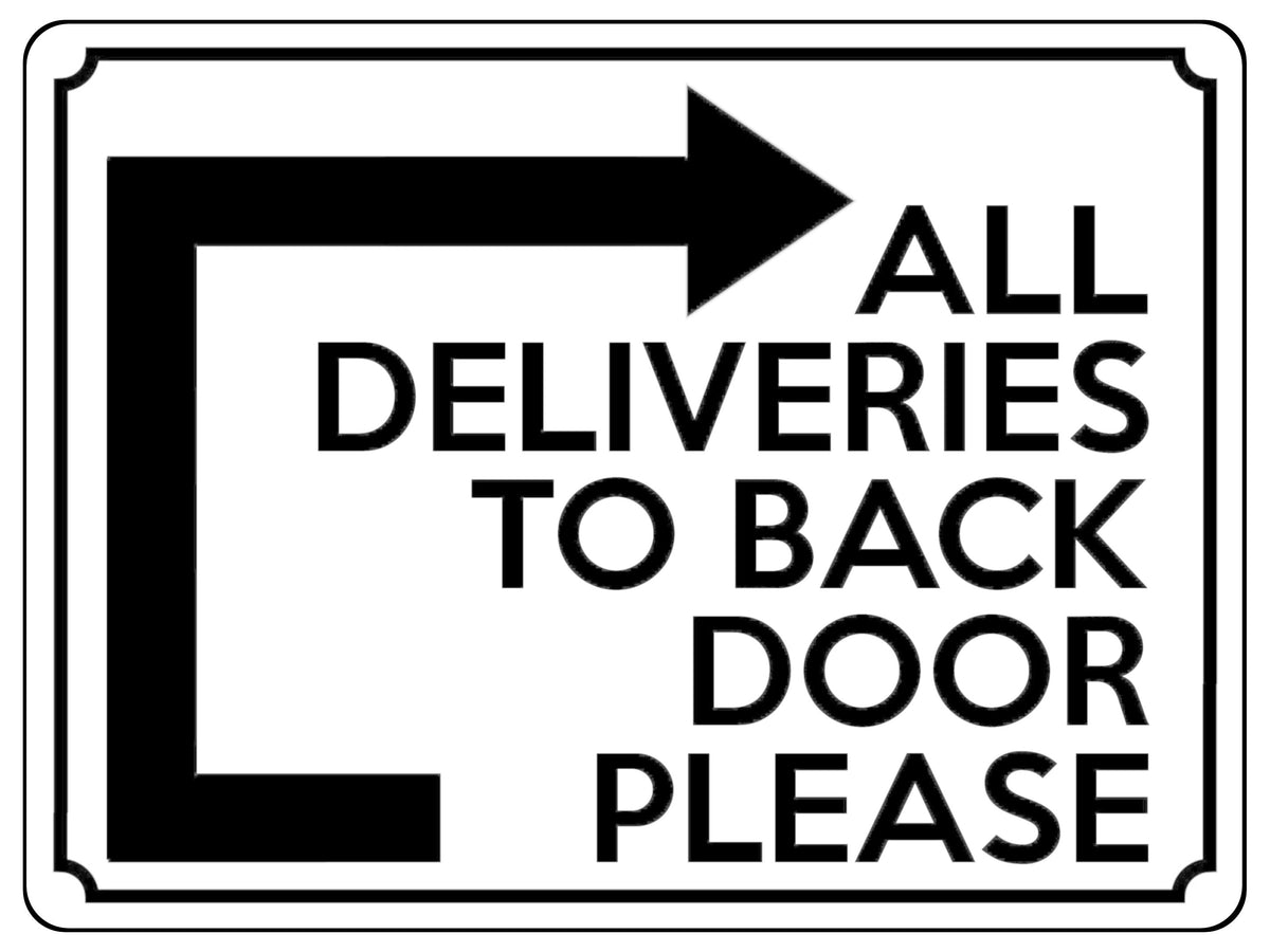1803 ALL DELIVERIES TO BACK DOOR PLEASE Right Metal Aluminium Plaque Sign
