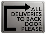 1803 ALL DELIVERIES TO BACK DOOR PLEASE Right Metal Aluminium Plaque Sign