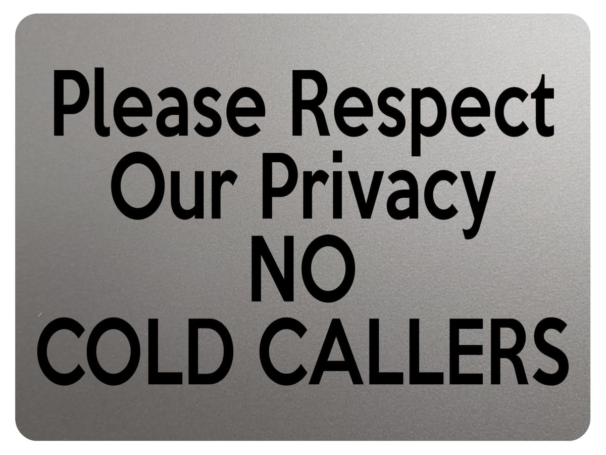 1884 Please Respect Our Privacy NO COLD CALLERS Door Metal Aluminium Plaque Sign