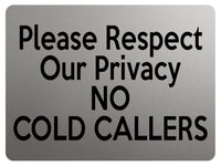 1884 Please Respect Our Privacy NO COLD CALLERS Door Metal Aluminium Plaque Sign