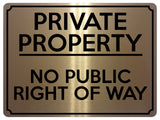 1840 PRIVATE PROPERTY NO PUBLIC RIGHT OF WAY Metal Aluminium Plaque Sign