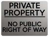 1839 PRIVATE PROPERTY NO PUBLIC RIGHT OF WAY Metal Aluminium Plaque Sign