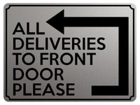 1838 ALL DELIVERIES TO FRONT DOOR PLEASE Left Metal Aluminium Plaque Sign