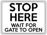 1809 STOP HERE WAIT FOR GATE TO OPEN Metal Aluminium Plaque Sign