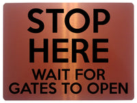 1811 STOP HERE WAIT FOR GATES TO OPEN Metal Aluminium Plaque Sign