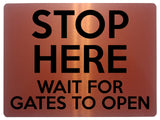 1811 STOP HERE WAIT FOR GATES TO OPEN Metal Aluminium Plaque Sign