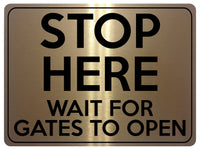 1810 STOP HERE WAIT FOR GATES TO OPEN Metal Aluminium Plaque Sign