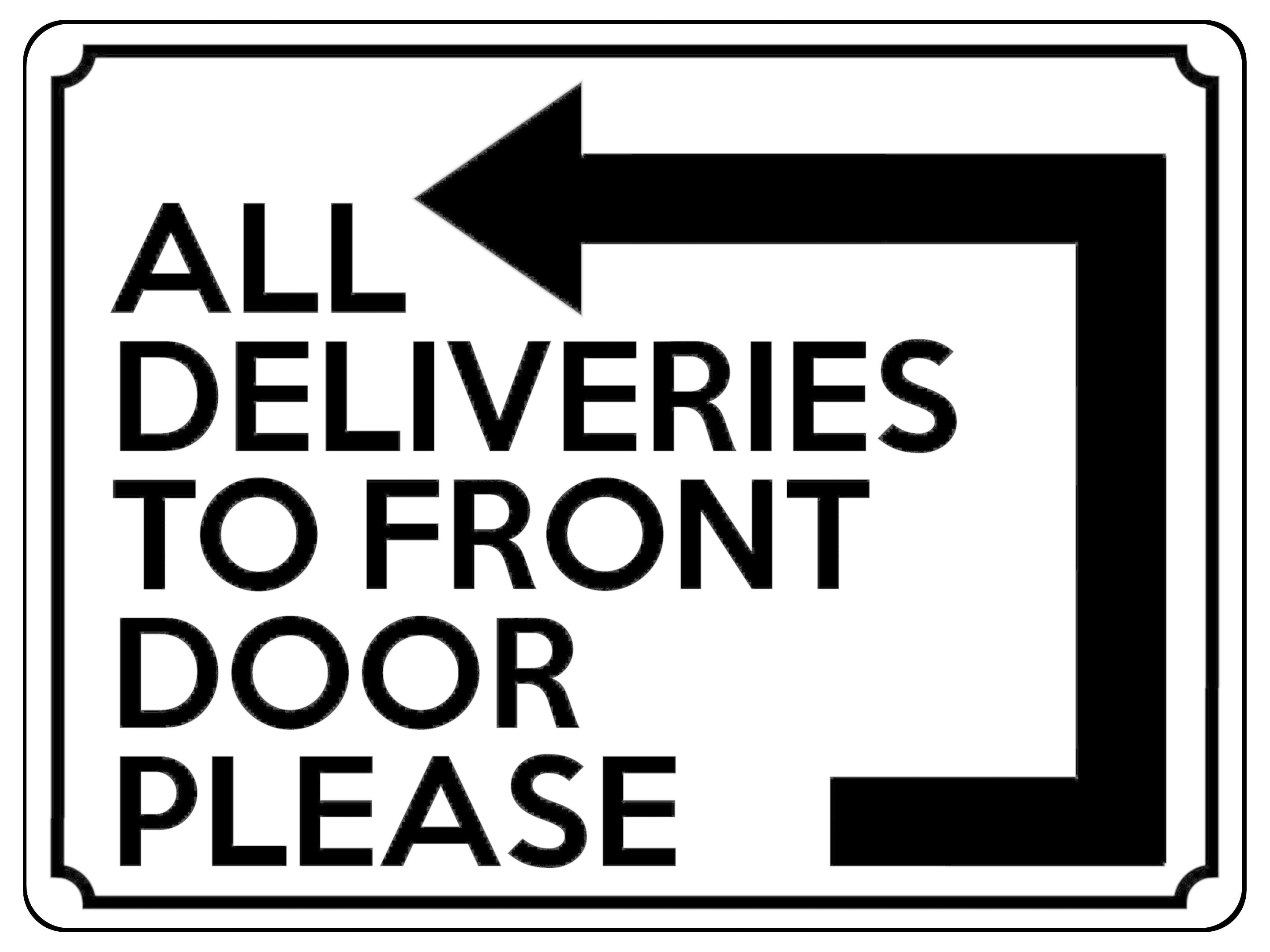 1838 ALL DELIVERIES TO FRONT DOOR PLEASE Left Metal Aluminium Plaque Sign