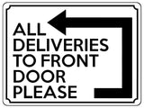 1838 ALL DELIVERIES TO FRONT DOOR PLEASE Left Metal Aluminium Plaque Sign