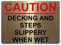 1492 CAUTION DECKING AND STEPS SLIPPERY WHEN WET Safety Metal Aluminium Plaque Sign