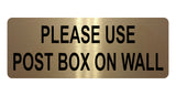 AL053 PLEASE USE POST BOX ON WALL Digitally Printed Metal Aluminium Plaque Sign Door