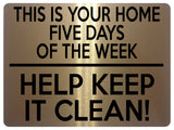 1518 THIS IS YOUR HOME FIVE DAYS OF THE WEEK Office Metal Aluminium Plaque Sign