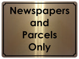 1375 Newspapers and Parcels Only Metal Aluminium Plaque Sign House Office Door