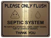 1415 SEPTIC SYSTEM Please Only Flush Metal Aluminium Plaque Sign Toilet Bathroom