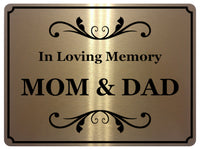 1425 In Loving Memory Mom & Dad Memorial Funeral Remembering Metal Aluminium Plaque Sign