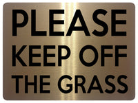 1523 PLEASE KEEP OFF THE GRASS Metal Aluminium Plaque Sign Door House Garden