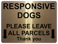 1598 RESPONSIVE DOGS PLEASE LEAVE ALL PARCELS Metal Aluminium Plaque Sign Gate