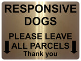 1598 RESPONSIVE DOGS PLEASE LEAVE ALL PARCELS Metal Aluminium Plaque Sign Gate