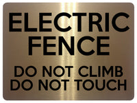 1576 ELECTRIC FENCE DO NOT CLIMB DO NOT TOUCH Safety Metal Aluminium Plaque Sign