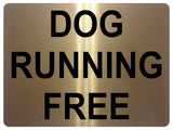 1340 DOG RUNNING FREE Safety Metal Aluminium Plaque Sign Door Gate Garden House