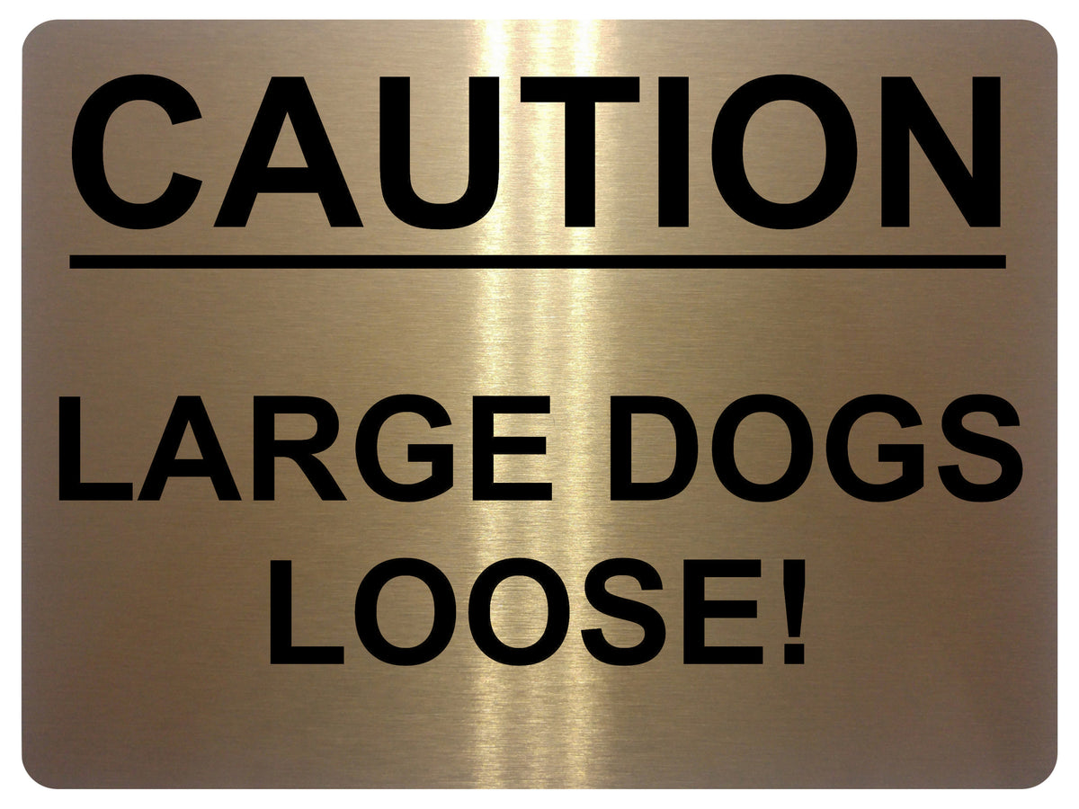 1358 CAUTION LARGE DOGS LOOSE! Safety Metal Aluminium Plaque Sign Door Gate Garden