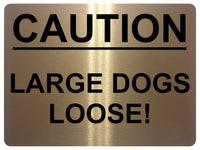 1358 CAUTION LARGE DOGS LOOSE! Safety Metal Aluminium Plaque Sign Door Gate Garden