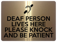 1655 DEAF PERSON LIVES HERE PLEASE KNOCK AND BE PATIENT Metal Aluminium Plaque Sign