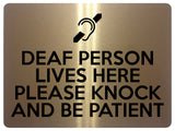 1655 DEAF PERSON LIVES HERE PLEASE KNOCK AND BE PATIENT Metal Aluminium Plaque Sign