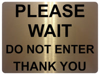 1469 PLEASE WAIT DO NOT ENTER Metal Aluminium Plaque Sign Door Gate House Office